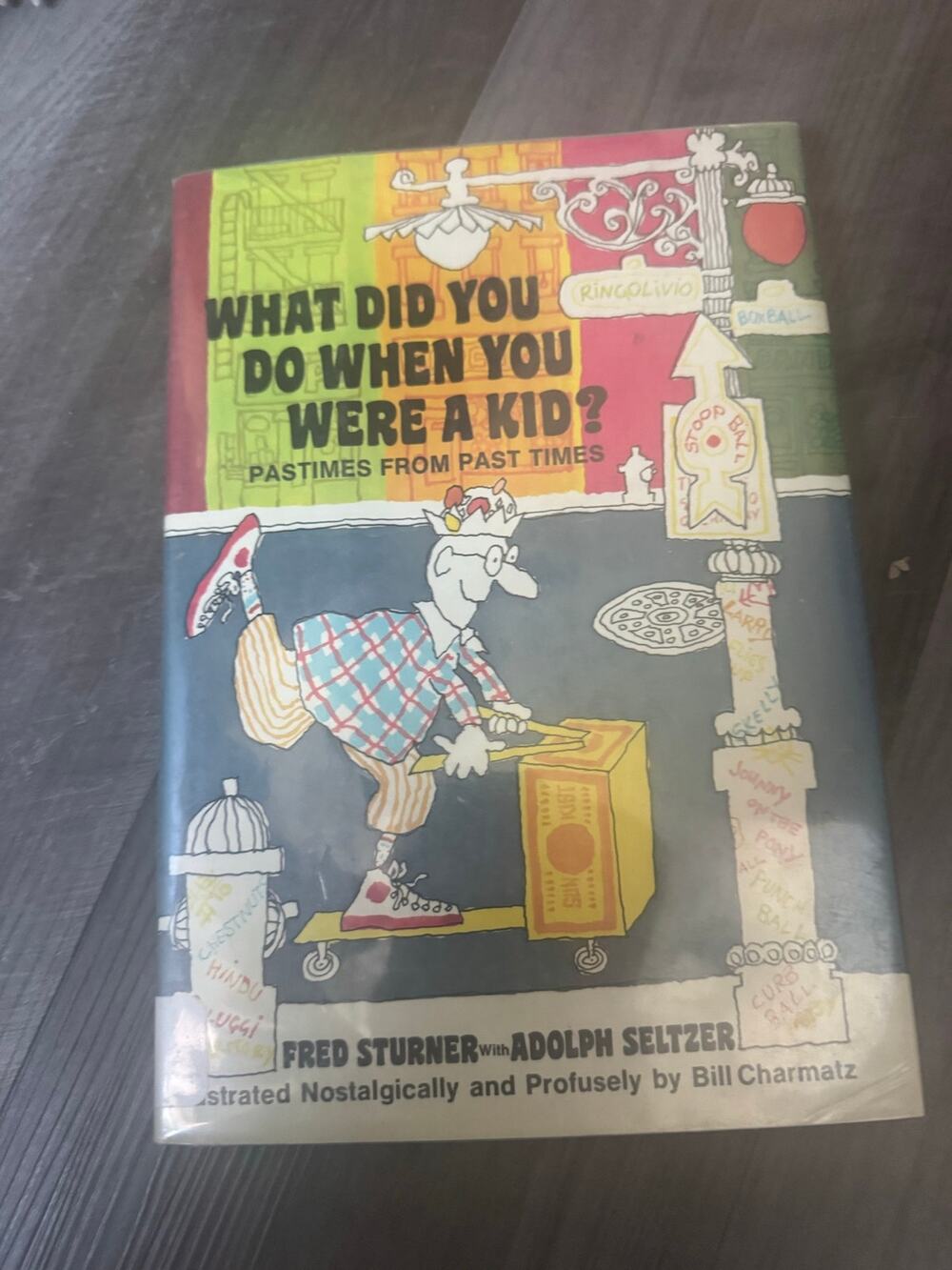 What Did You Do When You Were A Kid? Pastimes From Past Times Fred Sturner 1973